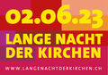 Elf Schweizer Kantone feiern am Freitag, 2. Juni 2023 die «Lange Nacht der Kirchen»