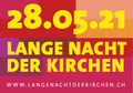 In acht Schweizer Kantonen wird am Freitag, 28. Mai 2021 zum Zeichen der Hoffnung die «Lange Nacht der Kirchen» gefeiert